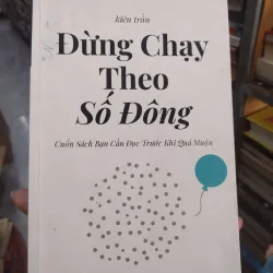 Sách: Đừng chạy theo số đông - Tác giả: Kiên Trần (B1) 716361