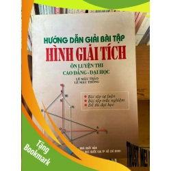 (TẶNG BOOKMARK) Hướng Dẫn Giải Bài Tập Hình Giải Tích Ôn Luyện Thi Cao Đẳng - Đại Học - Lê Mậu Thảo, Lê Mậu Thống 2003 Tham khảo - luyện thi RBK-AK1T2