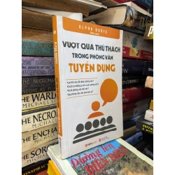 Vượt qua thử thách trong phỏng vấn tuyển dụng