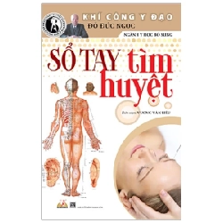 Khí Công Y Đạo - Số Tay Tìm Huyệt - Đỗ Đức Ngọc (Mới 100%) Sách y học cổ truyền, Văn Lang Books - SÁCH ĐẠI HỌC