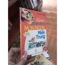 (Sách cũ SCGR) Kỹ thuật chế biến món ăn món ngon miền Trung - Trâm Anh 2009 Sách kiến thức tổng hợp VAVO-AK19 Blogmeo090426