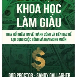 Bí Mật Khoa Học Làm Giàu - Bob Proctor, Sandy Gallagher