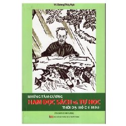 Những Tấm Gương Ham Đọc Sách Và Tự Đọc Thời Đại Hồ Chí Minh - Võ Dương Thúy Ngà