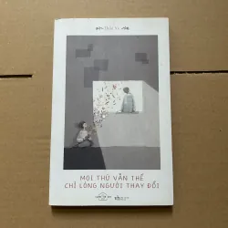 Mọi thứ vẫn thế chỉ lòng người thay đổi