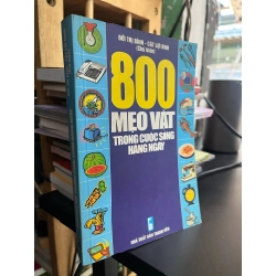 800 mẹo vặt trong cuộc sống hàng ngày - Đới Trị Bình, Cát Lợi Bình