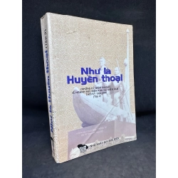 Như Là Huyền Thoại - Những Kỷ Niệm Sâu Sắc Về Ngành Bưu Điện Khu Vực Miền Nam Thời Kỳ 1930-2000, Tập 2, mới 60% (tróc bìa, ố nhẹ), 2002 SBM0502 70737