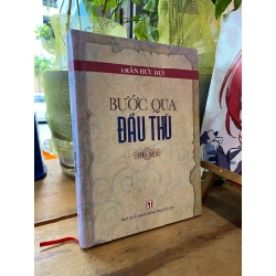 BƯỚC QUA ĐẦU THÚ - TRẦN HỮU DỰC