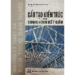 Cấu Tạo Kiến Trúc Và Chọn Hình Kết Cấu (Nguyên Lý Thiết Kế Kiến Trúc Dân Dụng) - GS. TS. KTS. Nguyễn Đức Thiềm ASB.PO Oreka Blogmeo 230225