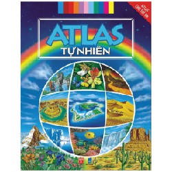 Atlas Cho Trẻ Em - Atlas Tự Nhiên