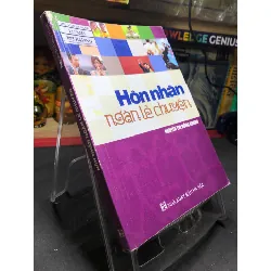 [Sách Cũ SCGR] Hôn nhân ngàn lẻ chuyện mới 70% ố bẩn có dấu mộc và viết nhẹ trang đầu 2007 Nguyễn Thị Hồng Khanh HPB0906 SÁCH KHOA HỌC ĐỜI SỐNG