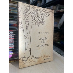 Chuyện của chúng tôi - Võ Hồng Phúc
