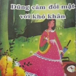 Dũng cảm đối mặt với khó khăn 