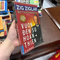 VƯƠN ĐẾN SỰ HOÀN THIỆN – Zig Ziglar | Sách phát triển bản thân kinh điển- K4 1022592