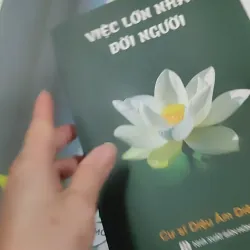 Việc Lớn Nhất Đời Người - Cư Sĩ Diệu Âm Diệu Ngộ 776134