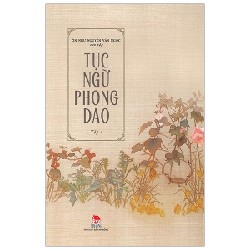 Tục Ngữ Phong Dao - Tập 1 - Ôn Như Nguyễn Văn Ngọc