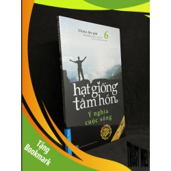 (TẶNG BOOKMARK) Hạt Giống Tâm Hồn 06: Ý Nghĩa Cuộc Sống - Nhiều Tác Giả new 100% RBK.ASB1105