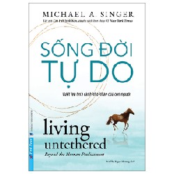 Sống Đời Tự Do - Michael A. Singer 58331