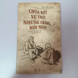 Chúa Biết Sự Thật Nhưng Chẳng Nói Ngay - Lev Tolstoy