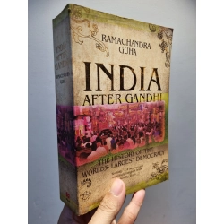 INDIA AFTER GANDHI : The History of The World's Largest Democracy - Ramachandra Guha