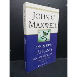 1% & 99% tài năng và mồ hôi nước mắt mới 90% ố nhẹ HCM0107 John C.Maxwell KỸ NĂNG