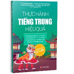 Thực hành tiếng Trung hiệu quả - Trình độ sơ cấp mới 100% Trương Gia Quyền 2022 HCM.PO