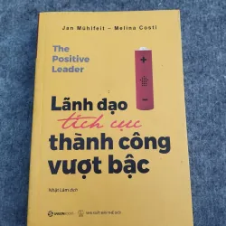 LÃNH ĐẠO TÍCH CỰC THÀNH CÔNG VƯỢT BẬC
