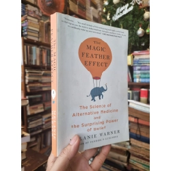 The Magic Feather Effect : The Science of Alternative Medicine and the Surprising Power of Belief - Melanie Warner