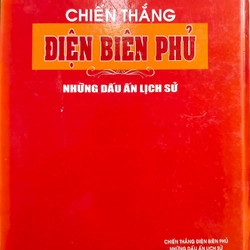 Chiến thắng Điện Biên Phủ - những dấu ấn lịch sử  291343