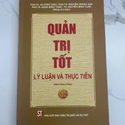 Quản trị tốt (Lý luận và thực tiễn) - PGS. TS Vũ Công Giao (Đồng chủ biên