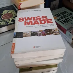 Swiss Made - Chuyện Chưa Từng Được Kể Về Những Thành Công Phi Thường Của Đất Nước Thụy Sỹ  747736