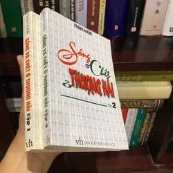 SỐNG VÀ CHẾT Ở THƯỢNG HẢI, TRỌN BỘ 2 TẬP (XB 2001) 606570