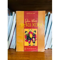 Lần theo dấu xưa - Nguyễn Khắc Thuần