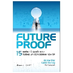 FUTUREPROOF - 15 nhân tố quyết định tương lai của doanh nghiệp_170K - Caleb Storkey , Minter Dial - 2021 - Saigonbooks Rebooks.vn