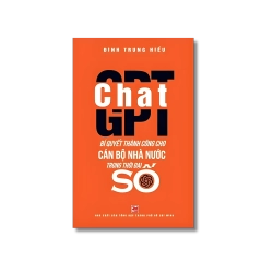 ChatGPT - Bí Quyết Thành Công Cho Cán Bộ Nhà Nước Trong Thời Đại Số - Đinh Trung Hiếu