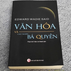 Văn Hóa Và Chủ Nghĩa Bá Quyền - Edward Wadie Said