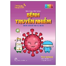 Phiêu Lưu Cùng STEM - Bệnh Truyền Nhiễm - Bình Tĩnh Để Bảo Vệ Mình (2025) - Tom Jackson, Simon Basher