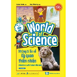 World of Science (Set 2) - Những bí ẩn về Kỳ quan thiên nhiên - Karen Kwek - 2024 - Zenbooks Rebooks.vn