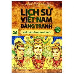 Lịch Sử Việt Nam Bằng Tranh - Tập 26: Nhà Trần Xây Dựng Đất Nước - Trần Bạch Đằng, Lê Văn Năm, Nguyễn Quang Vinh 187283