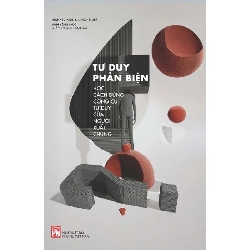 Tư duy phản biện - Học cách dùng công cụ tư duy của người xuất chúng,240 - Richard Paul & Linda elder - 2025 - TÂM LÝ GIÁO DỤC Blogmeo040226