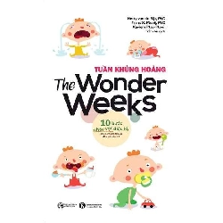The Wonder Weeks - Tuần khủng hoảng: 10 bước nhảy vọt diệu kỳ trong những tháng đầu đời của trẻ (Tái bản 2024) Hetty van de Rijt, Frans X. Plooij, Xaviera Plooij - Thái Hà Books MẸ VÀ BÉ