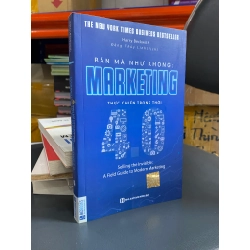 BÁN MÀ NHƯ KHÔNG : MARKETING THỰC CHIẾN TRONG THỜI 4.0 - HARRY BECKWITH 119501