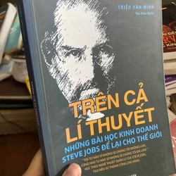 Sách Trên cả lý thuyết: Những bài học kinh doanh Steve Jobs để lại cho thế giới