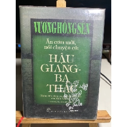 Ăn Cơm Mới, Nói Chuyện Cũ - Hậu Giang-Ba Thắc - Bìa Cứng- NXB Trẻ 2012 446403