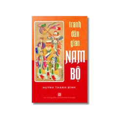 Tranh dân gian Nam Bộ - Huỳnh Thanh Bình