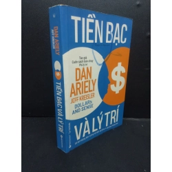 Tiền Bạc Và Lý Trí Dan Ariely Jeff Kreisler mới 80% (có vết bút lông trang bìa) 2019 HCM0805 tài chính