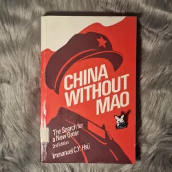 Immanuel C. Y. Hsü - China without Mao: The Search for a New Order
