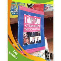 (TẶNG BOOKMARK) Lãnh đạo và tầm nhìn thế giới phẳng - Quang Ngọc 2008 Quản trị - lãnh đạo RBK-AK19