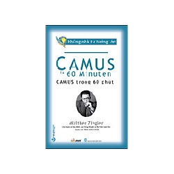 Những nhà tư tưởng lớn - Camus trong 60 phút - Walther Ziegler