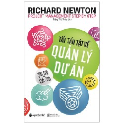 Tất Tần Tật Về Quản Lý Dự Án - Richard Newton 161784