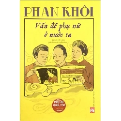 PNTT - Phan Khôi - Vấn đề phụ nữ ở nước ta (TB-2018) - Lại Nguyên Ân